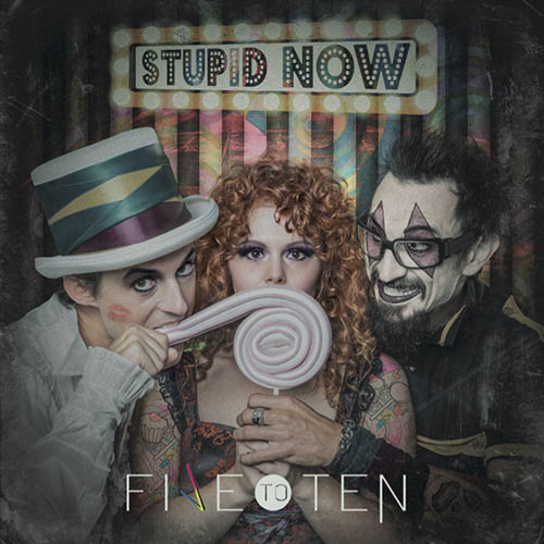 Five To Ten - Stupid Now